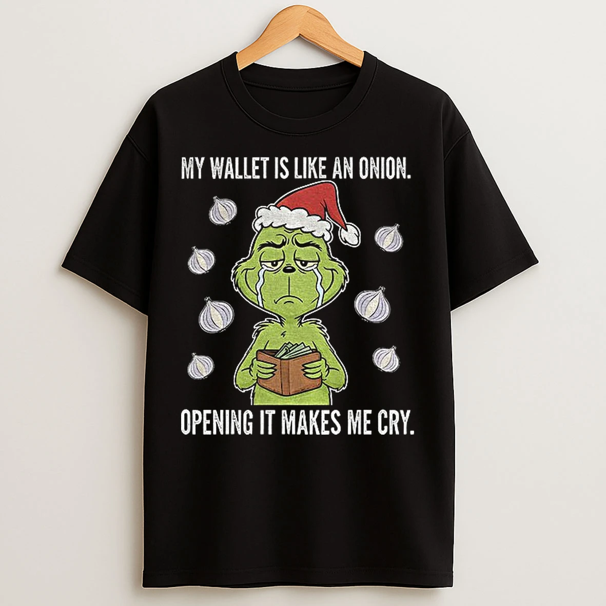 Classic Grinch Santa My Wallet Is Like An Onion Opening It Makes Me Cry Christmas T Shirts
