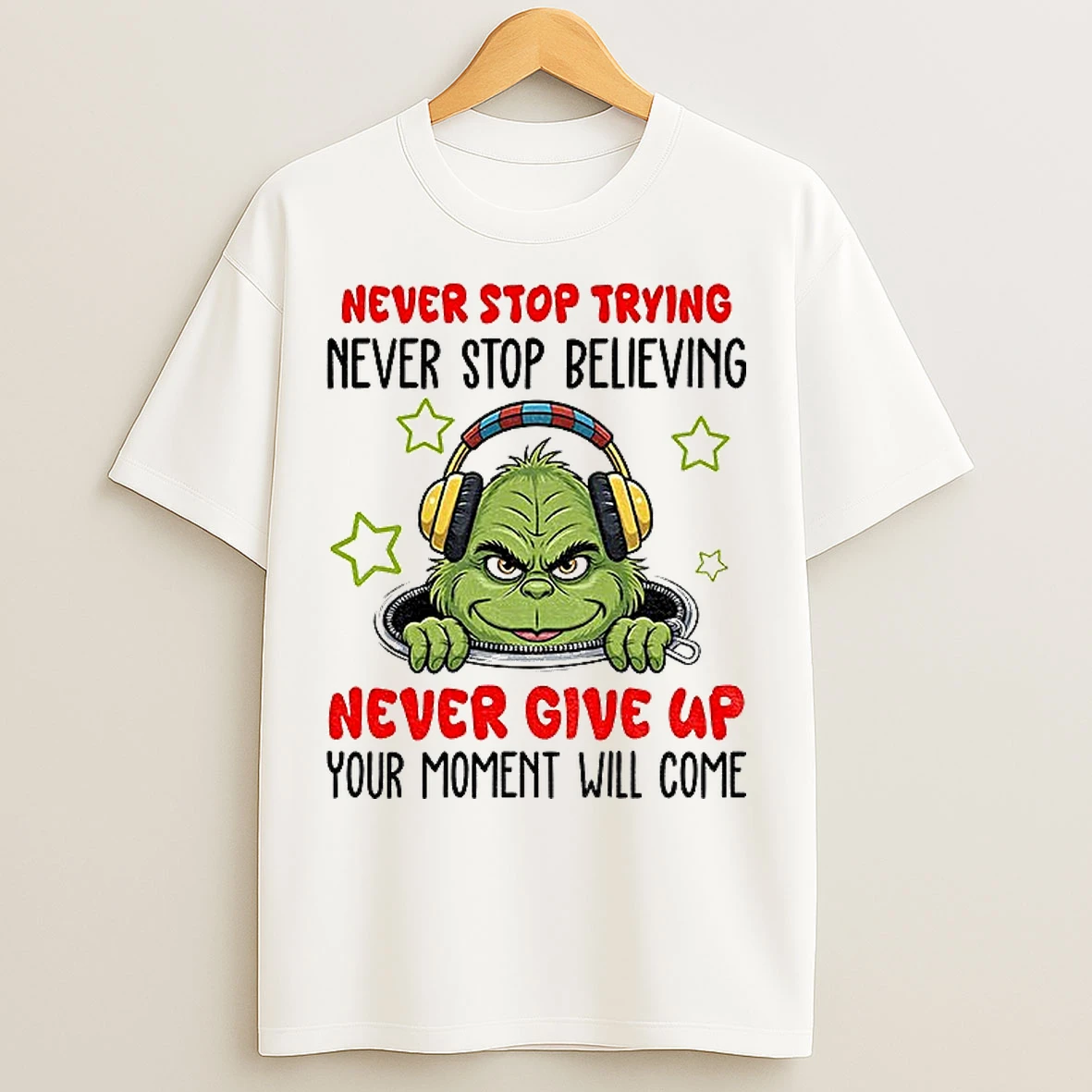 Classic Grinch Santa Never Stop Trying Never Stop Believing Never Give Up Your Moment Will Come Christmas T Shirts