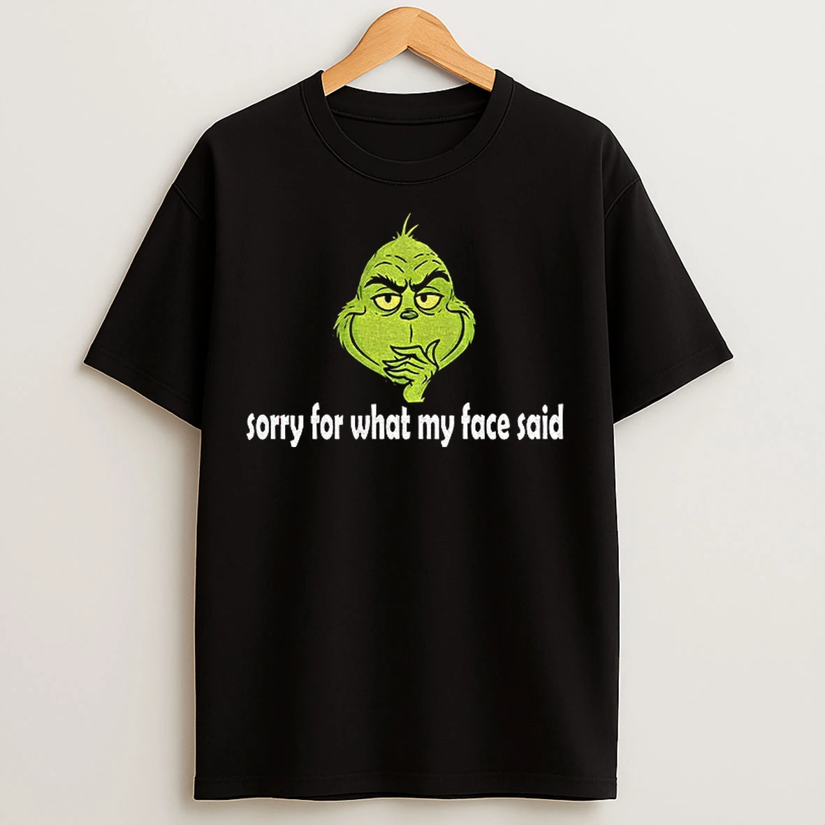 Classic Grinch Santa Sorry For What My Face Said Christmas T Shirts