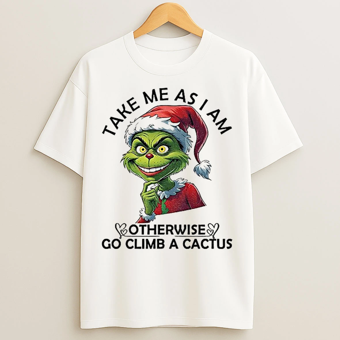 Classic Grinch Santa Take Me As I Am Otherwise Go Climb A Cactus Christmas T Shirts