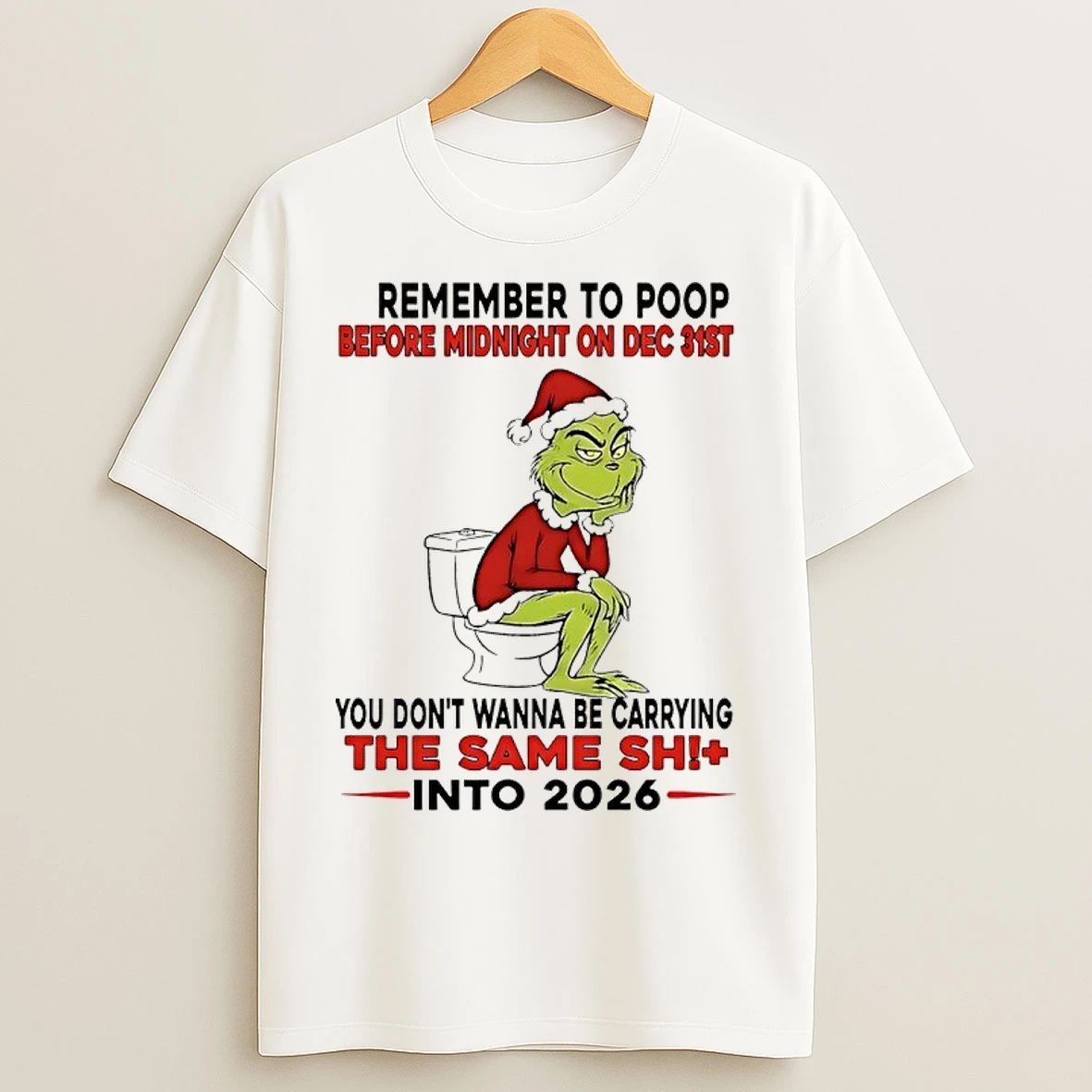 Classic Grinch Santa Toilet Remember To Poop Before Midnight On Dec 31st 2026 T Shirts
