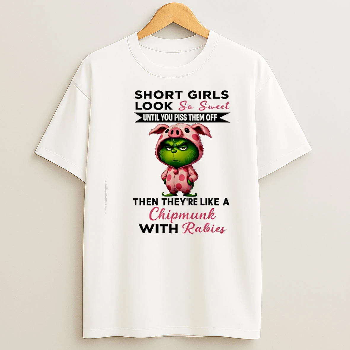 Classic Grinch Short Girls Look So Sweet Until You Piss Them Off Then Theyre Like A Christmas T Shirts