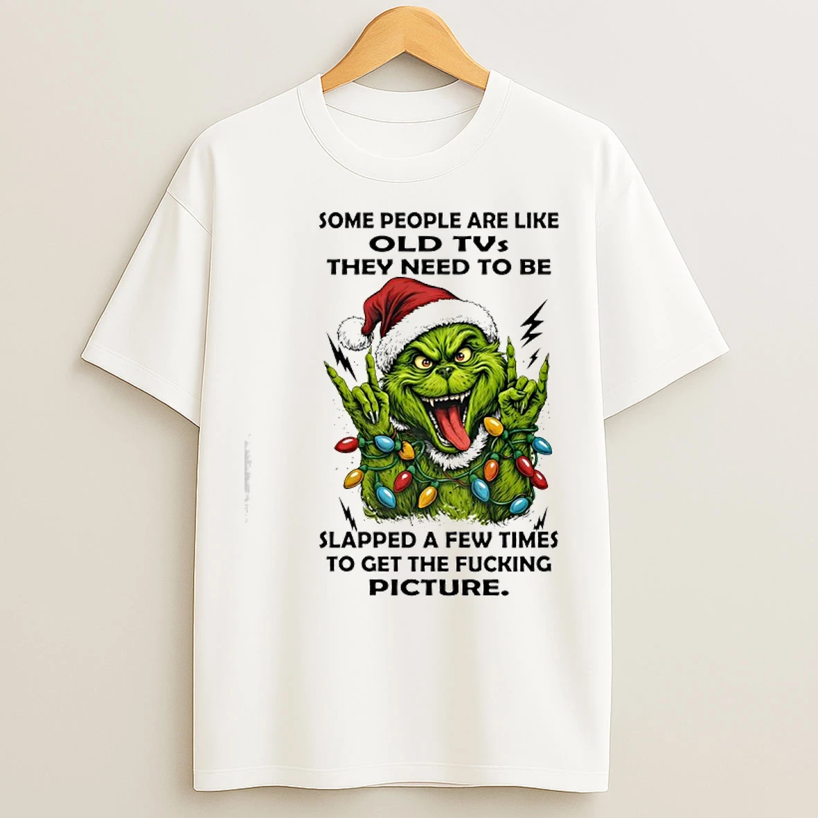 Classic Grinch Some People Are Like Old Tus They Need To Be Slapped A Few Times To Get The Fucking Picture T Shirts
