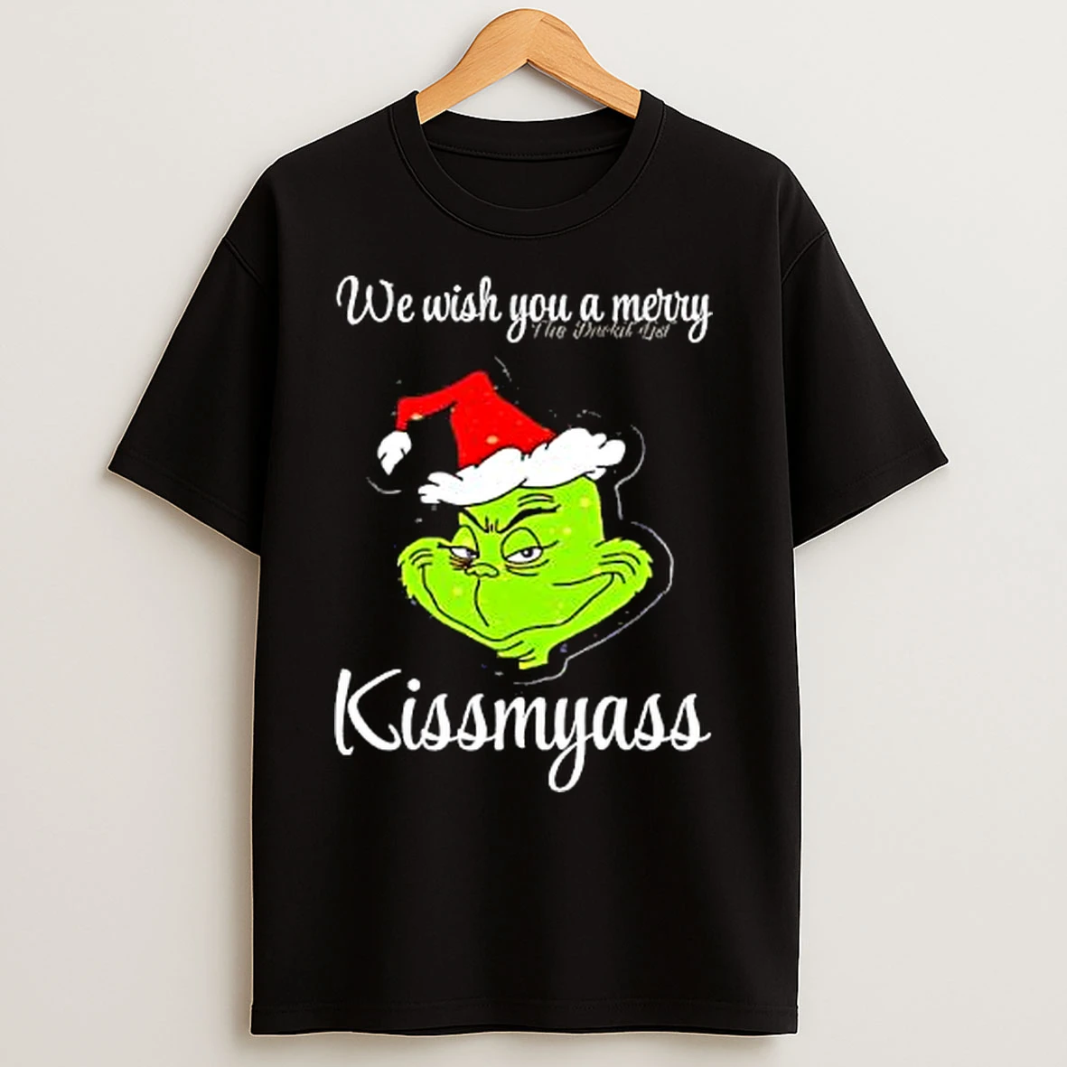 Classic Grinch We Wish You A Merry Kissmyass T Shirts