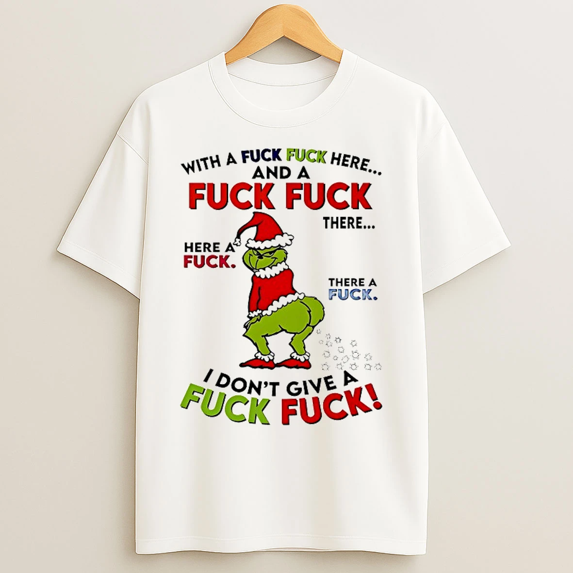 Classic Grinch With A Fuck Fuck Here And A Fuck Fuck Christmas 2025 T Shirts