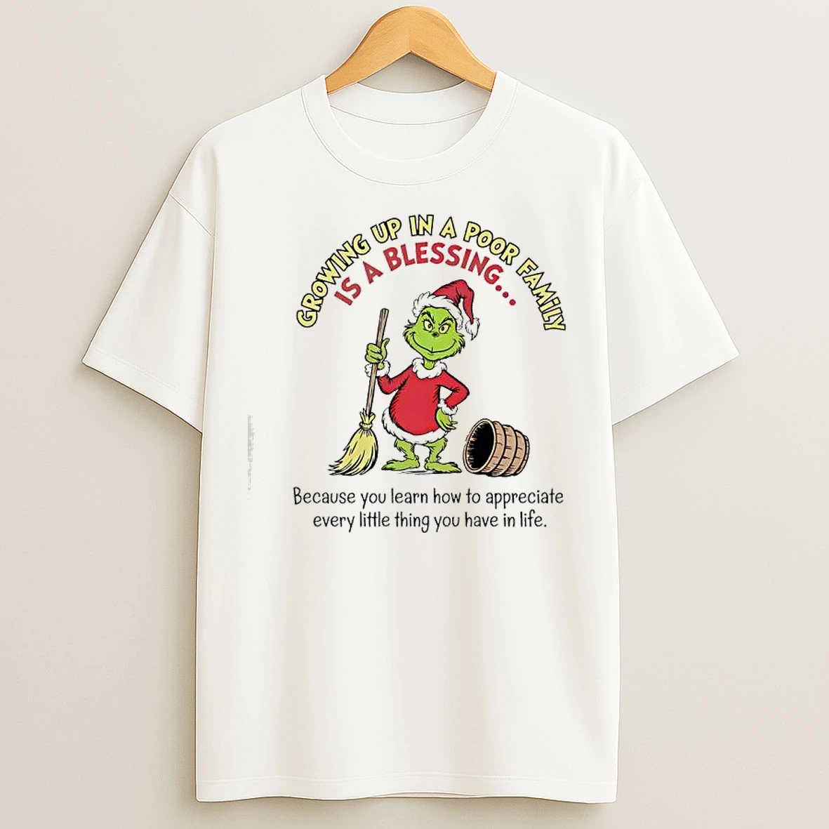 Classic Grinch Xmas Blessing Because You Learn How To Appreciate Every Little Thing You Have In Life T Shirts