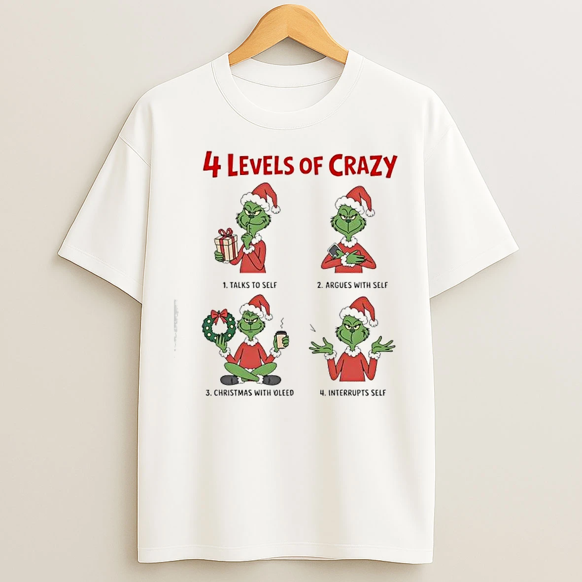 Classic Grinch Xmas Four Escalating Levels Of Crazy T Shirts
