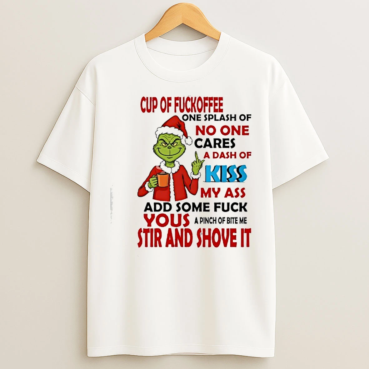 Classic Grinch Cup Of Fuckoffee One Splash Of No One Cares A Dash Of My Ass Add Some Fuck T Shirts