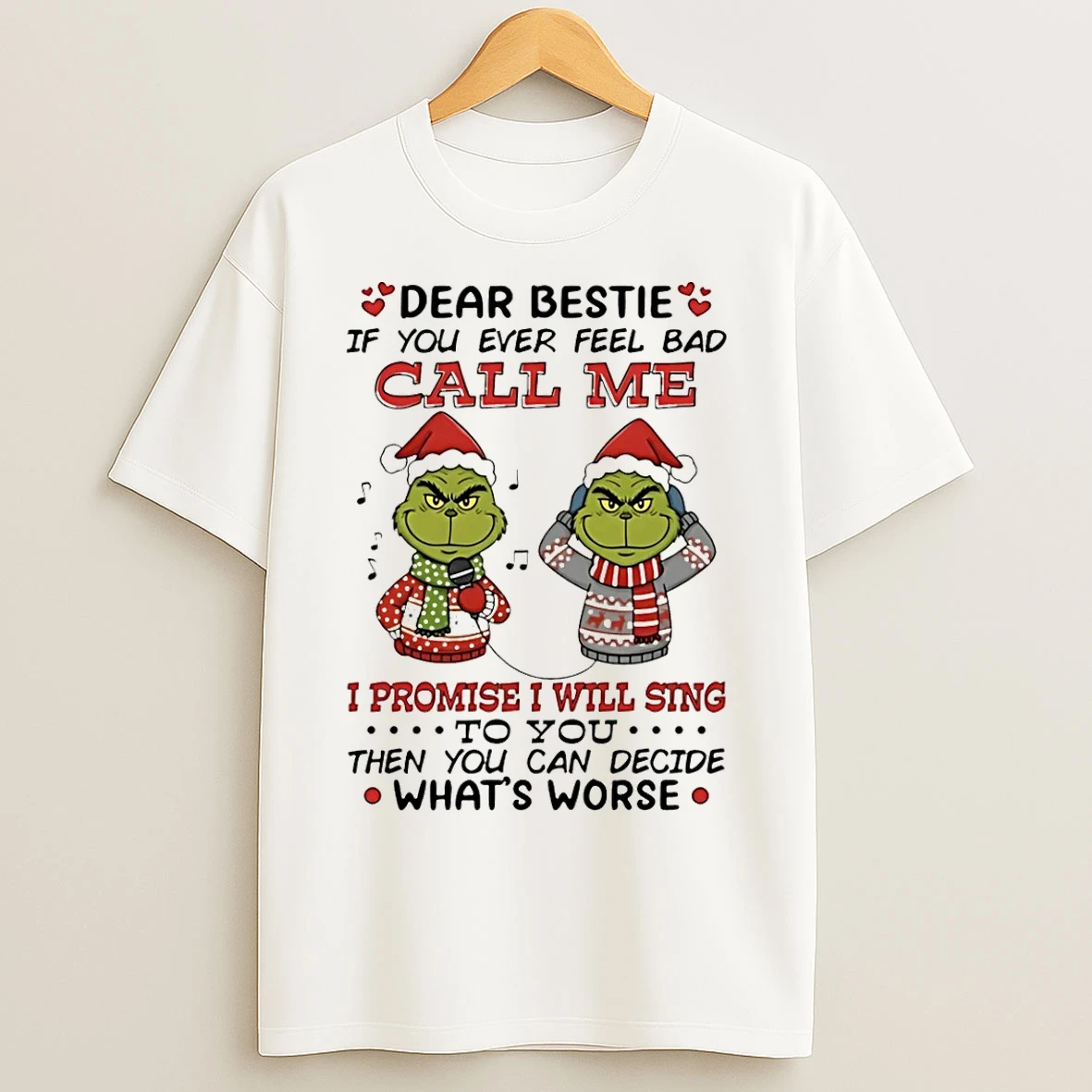 Classic Grinch Dear Bestie If You Ever Feel Bad Call Me I Promise I Will Sing To You T Shirts