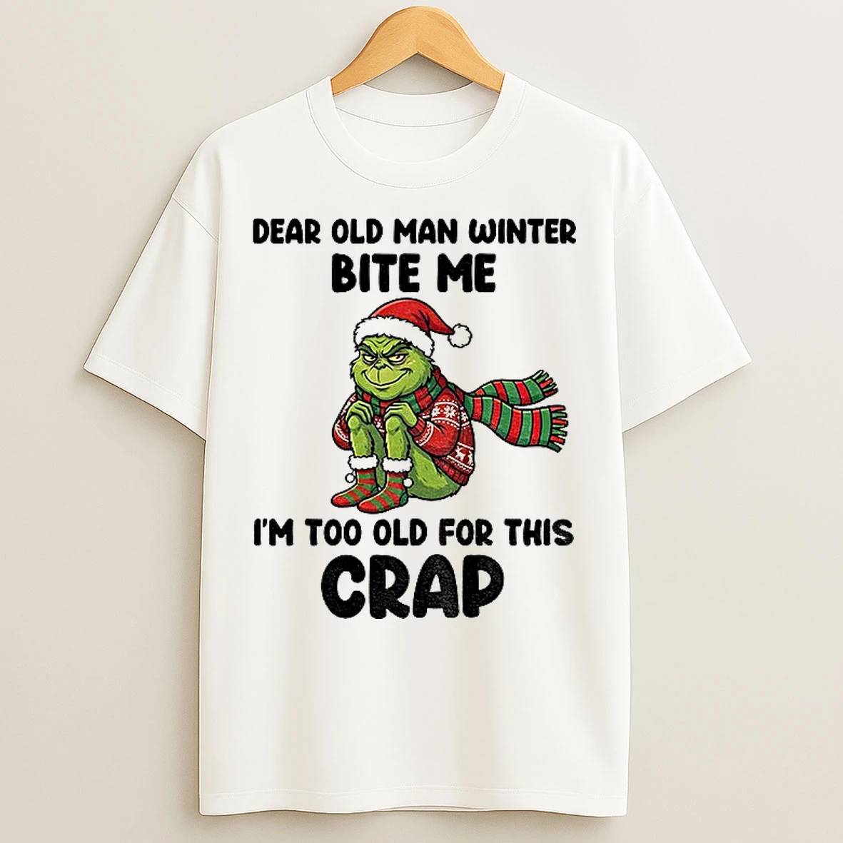 Classic Grinch Dear Old Man Winter Bite Me Im Too Old For This Crap Christmas T Shirts