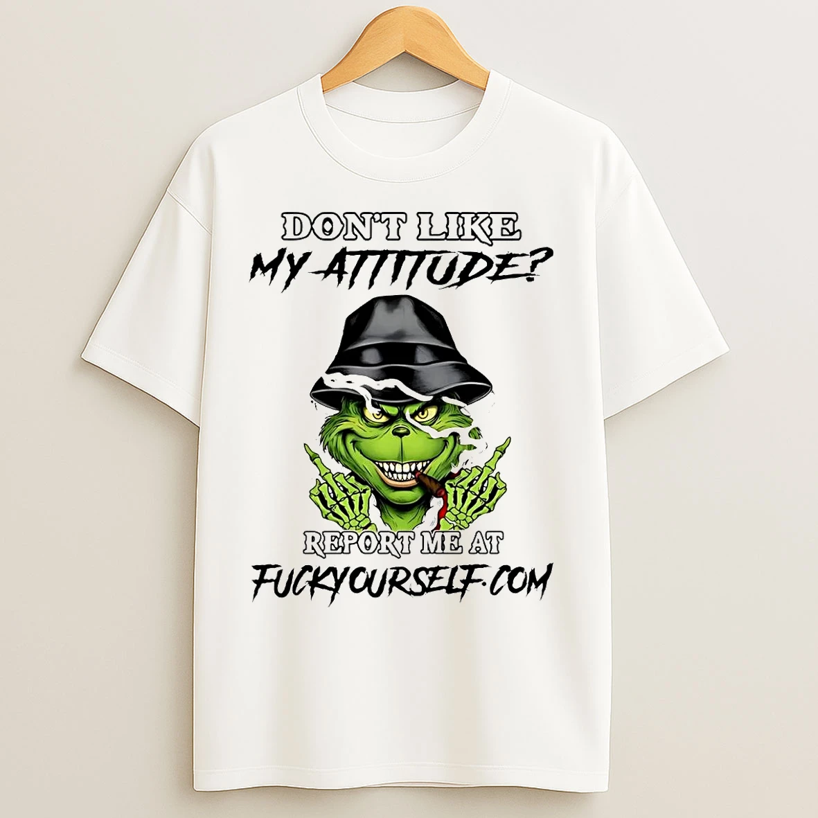 Classic Grinch Dont Like My Attitude Report Me At Fuck Yourself Christmas T Shirts