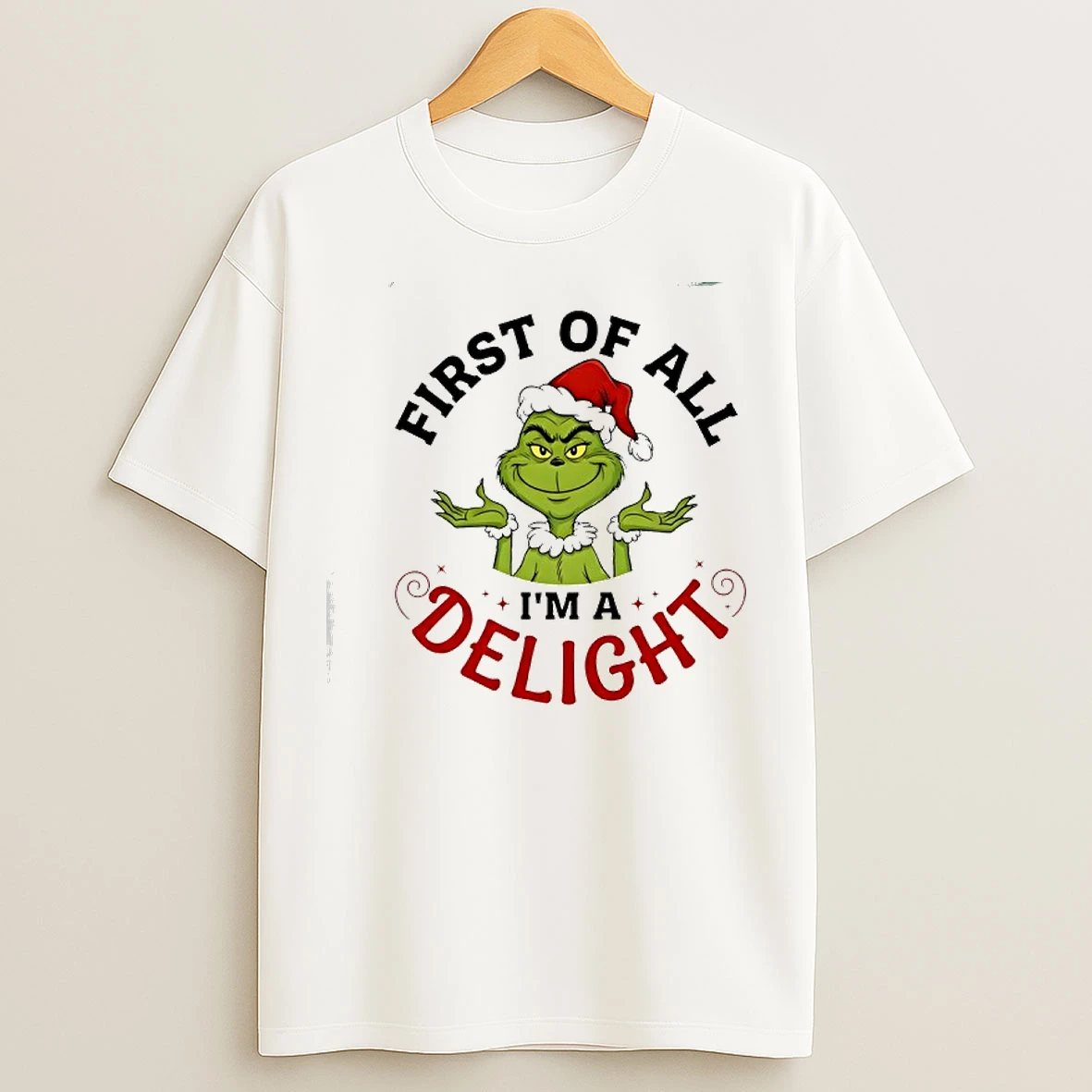 Classic Grinch First Of All Im A Delight T Shirts