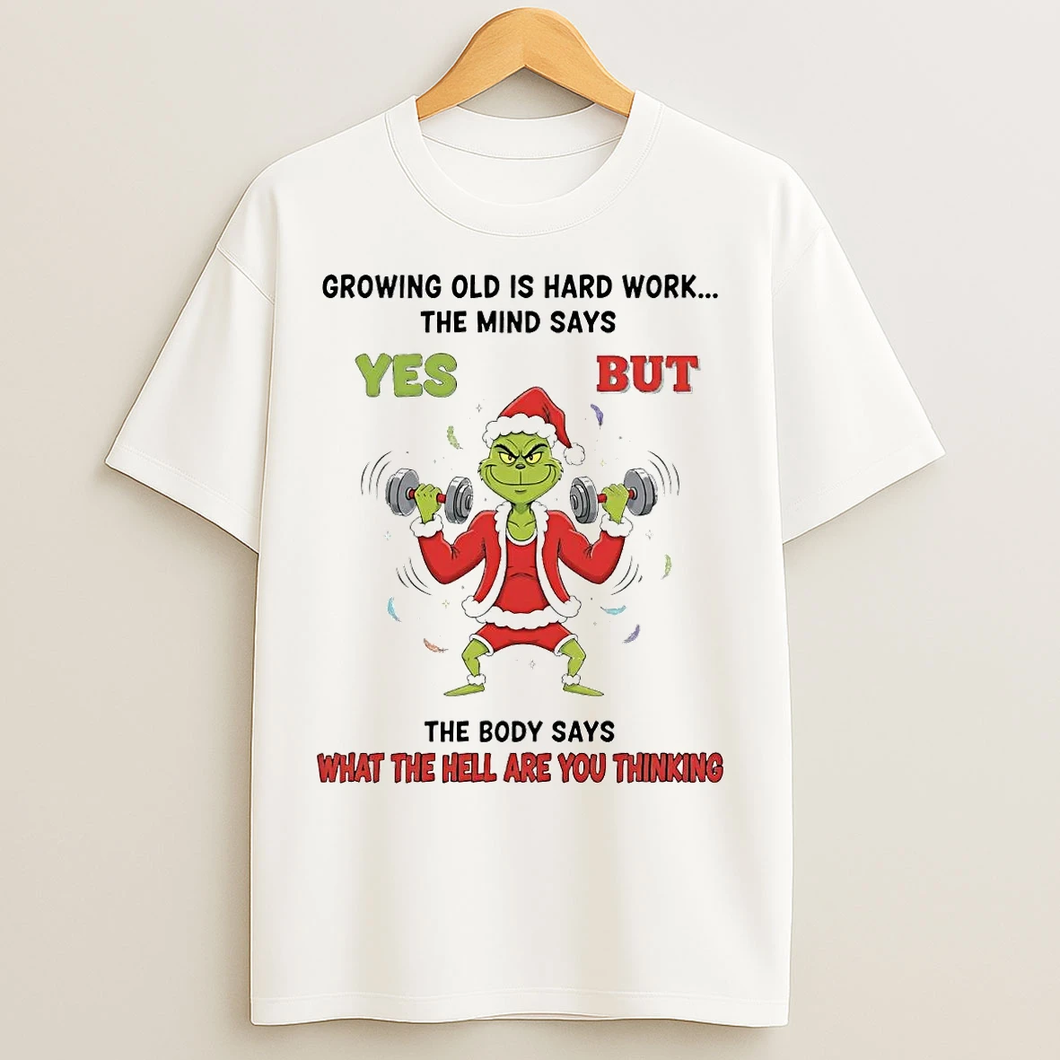 Classic Grinch Growing Old Is Hard Work The Mind Says Yes Christmas T Shirts
