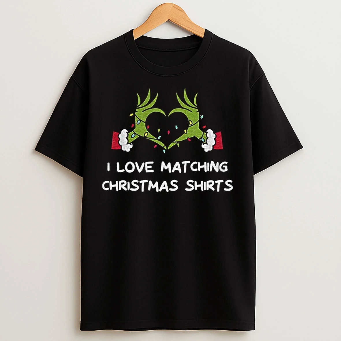 Classic Grinch Hands I Love Matching Christmas Shirts Merry Xmas T Shirts