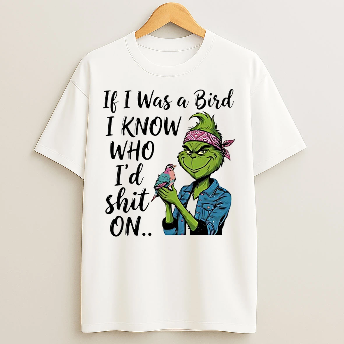Classic Grinch If I Was A Bird I Know Who Id Shit On T Shirts