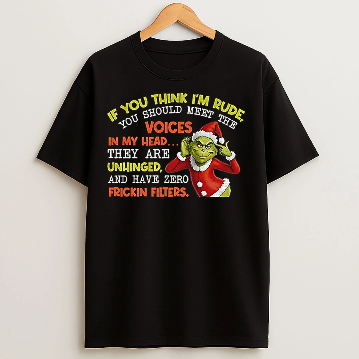 Classic Grinch If You Think Im Rude You Should Meet The Voices In My Head They Are Unhinged And Have Zero Christmas T Shirts