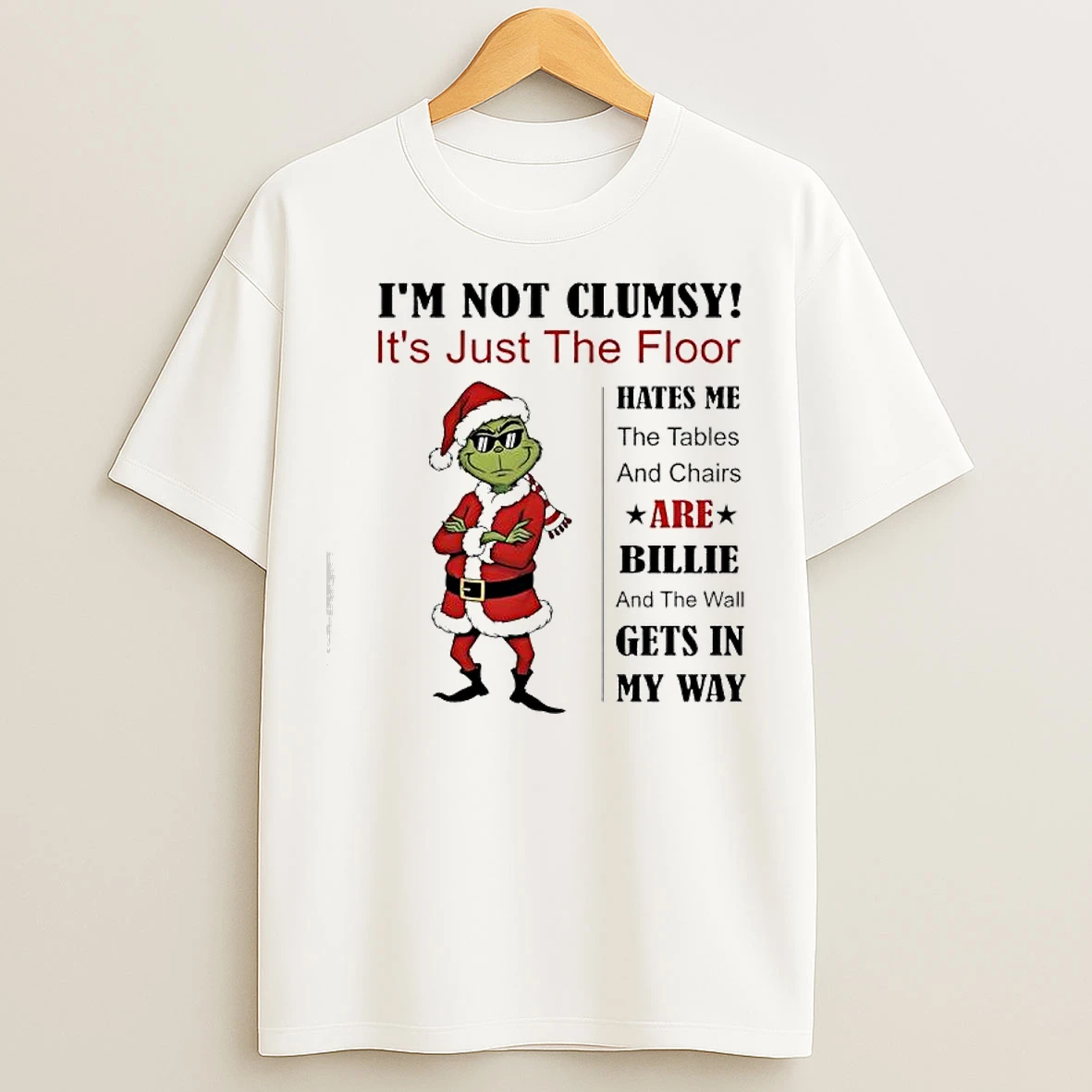 Classic Grinch Im Not Clumsy Its Just The Floor Hates Me T Shirts