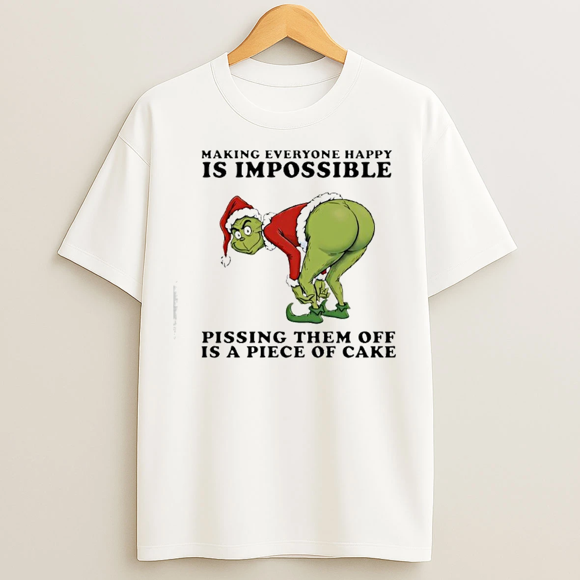 Classic Grinch Making Everyone Happy Is Impossible T Shirts