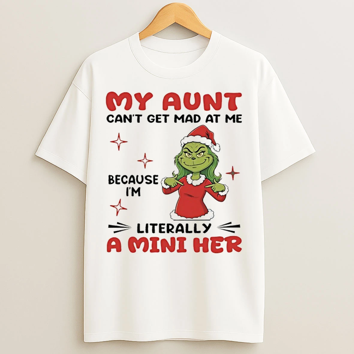 Classic Grinch My Aunt Cant Get Mad At Me Because Im Literally A Mini Her T Shirts
