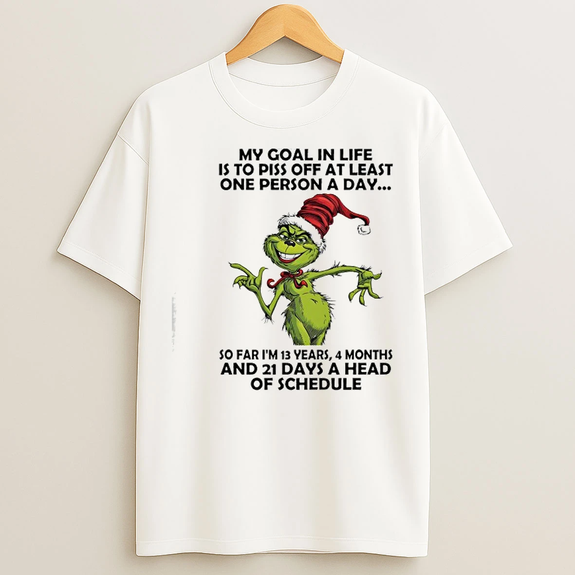 Classic Grinch My Goal In Life Is To Piss Off At Least One Person A Day T Shirts