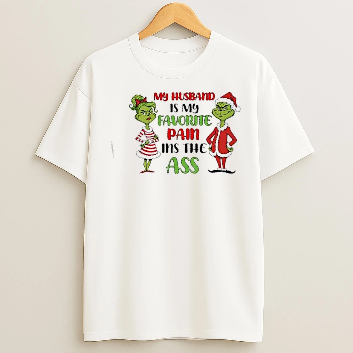 Classic Grinch My Husband Is My Favorite Pain In The Ass Merry Christmas T Shirts