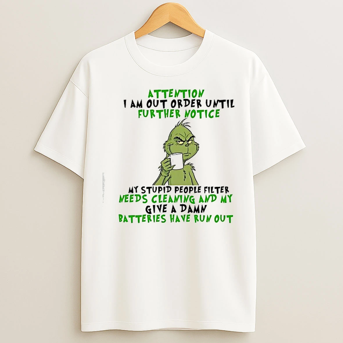 Classic Grinch My Stupid People Filter Needs Cleaning And My Give A Damn Batteries Have Run Out T Shirts
