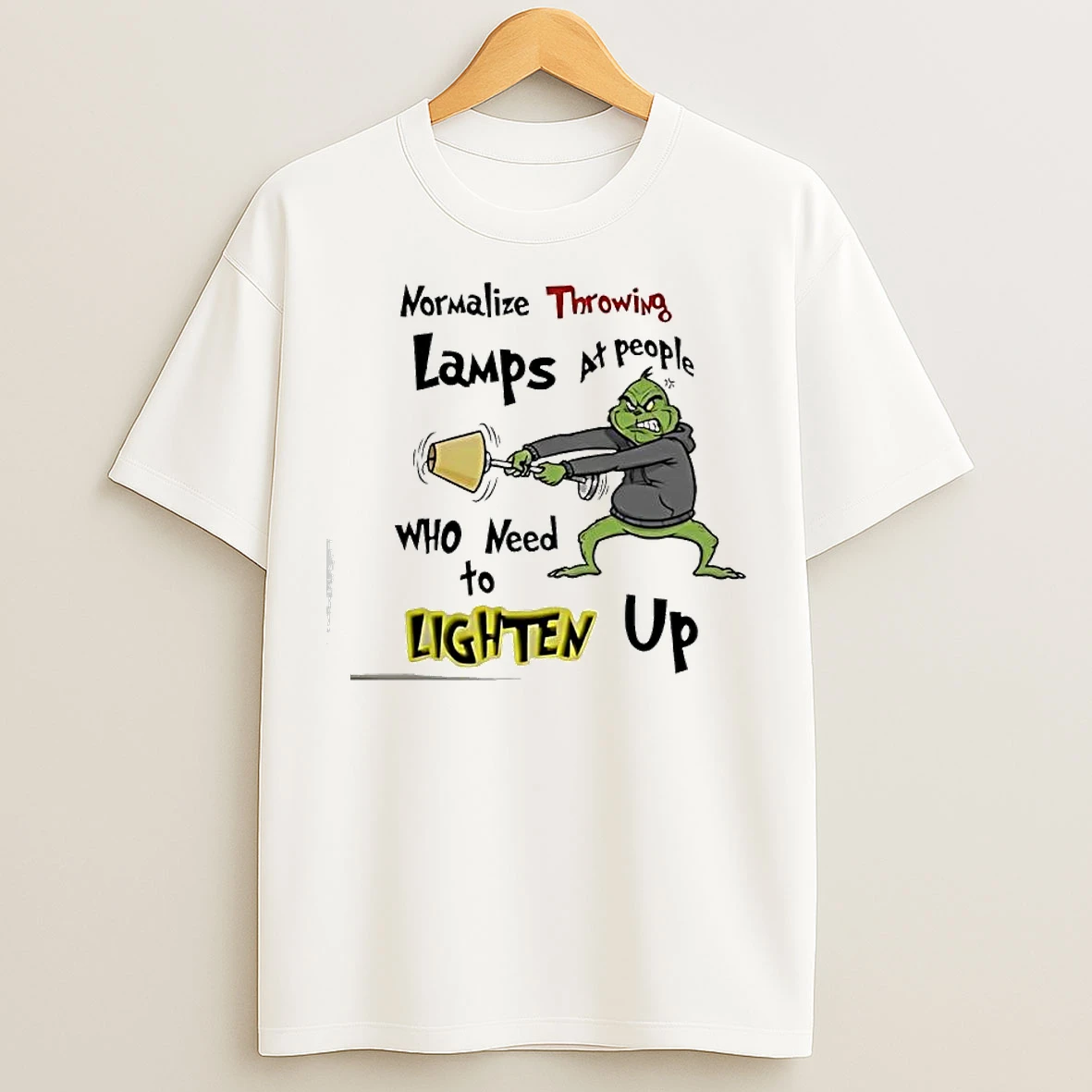 Classic Grinch Normalize Throwing Lamps At People Who Need To Lighten Up T Shirts