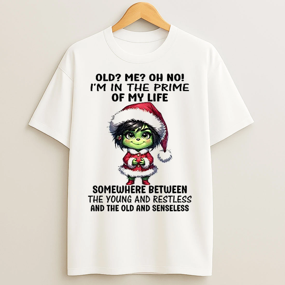 Classic Grinch Old Me Oh No Im In The Prime Of My Life Somewhere Between The Young Christmas T Shirts