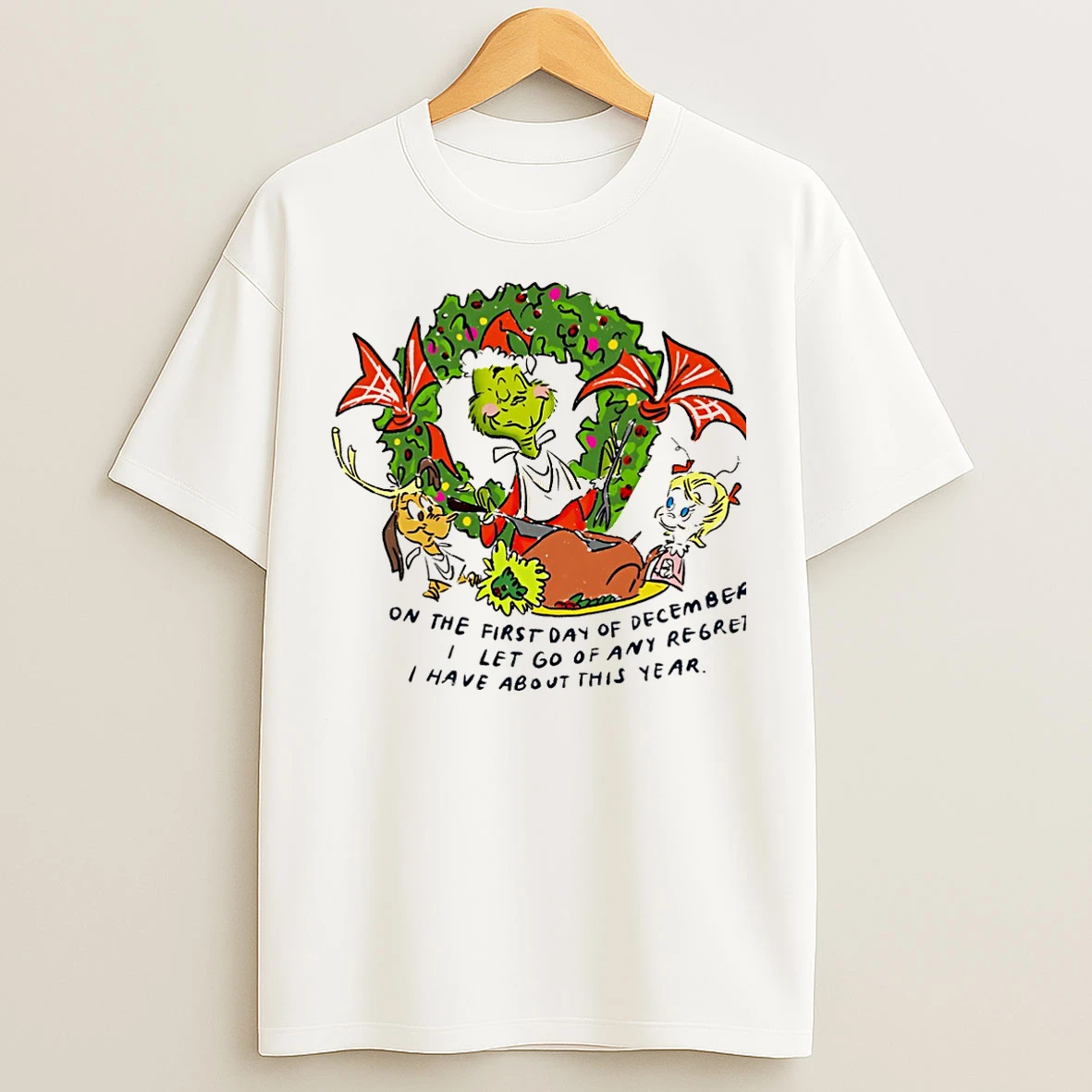 Classic Grinch On The First Day Of December I Let Go Of Any Regrets Christmas T Shirts