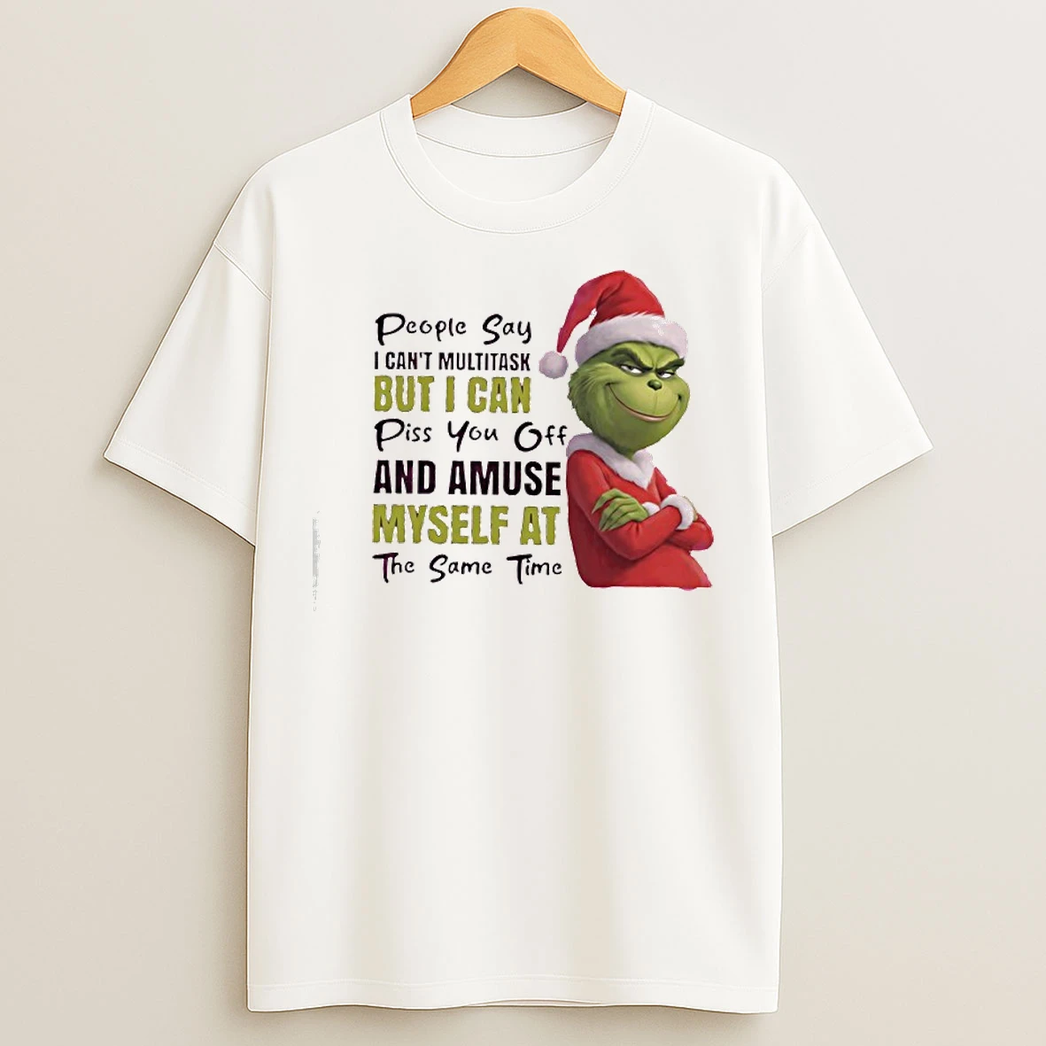 Classic Grinch People Say I Cant Multitask But I Can Piss You Off And Amuse Myself At The Same Time T Shirts