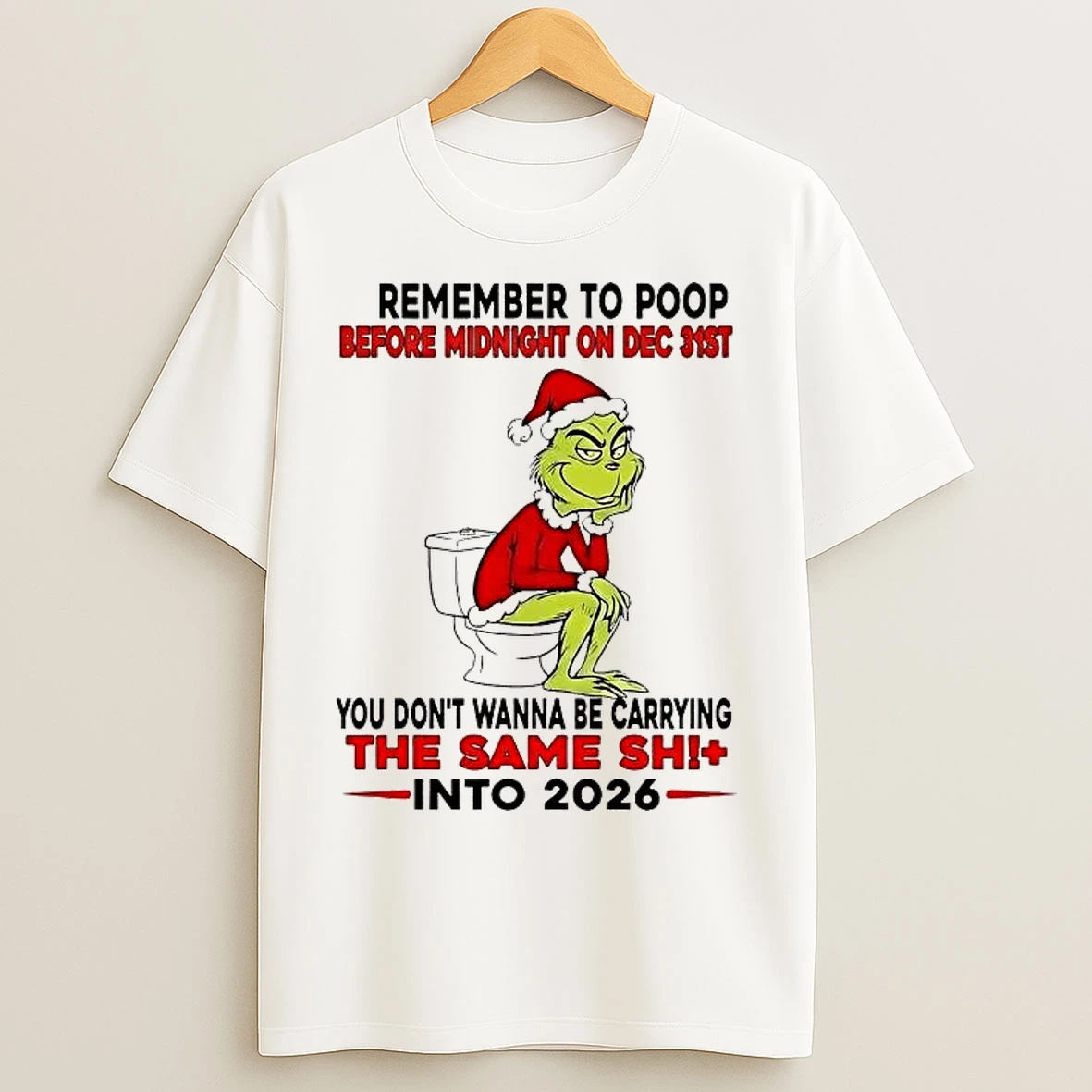 Classic Grinch Remember To Poop Before Midnight On Dec 31st Same Shit Into 2026 T Shirts
