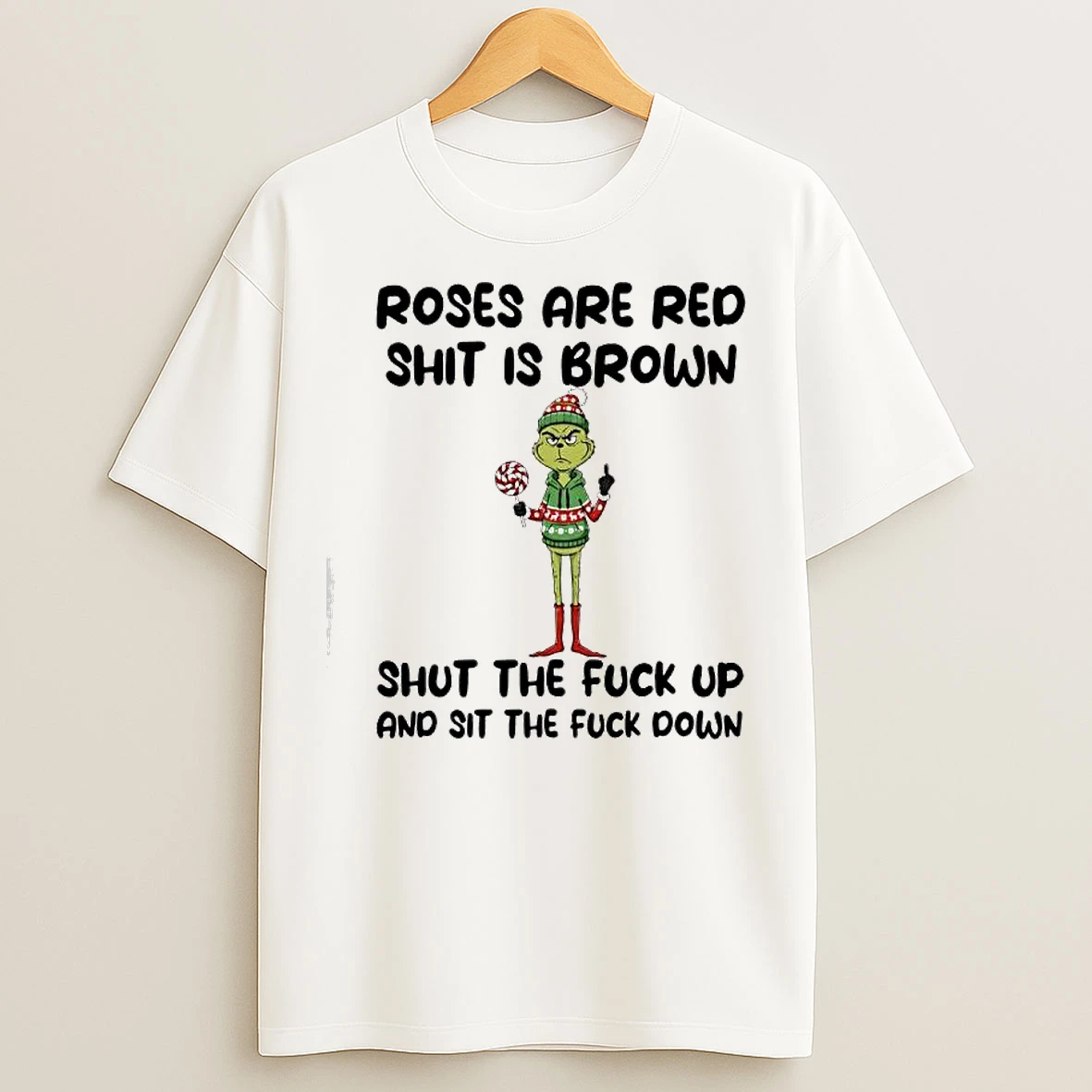 Classic Grinch Roses Are Red Shit Is Brown Shut The Fuck Up And Sit The Fuck Down T Shirts