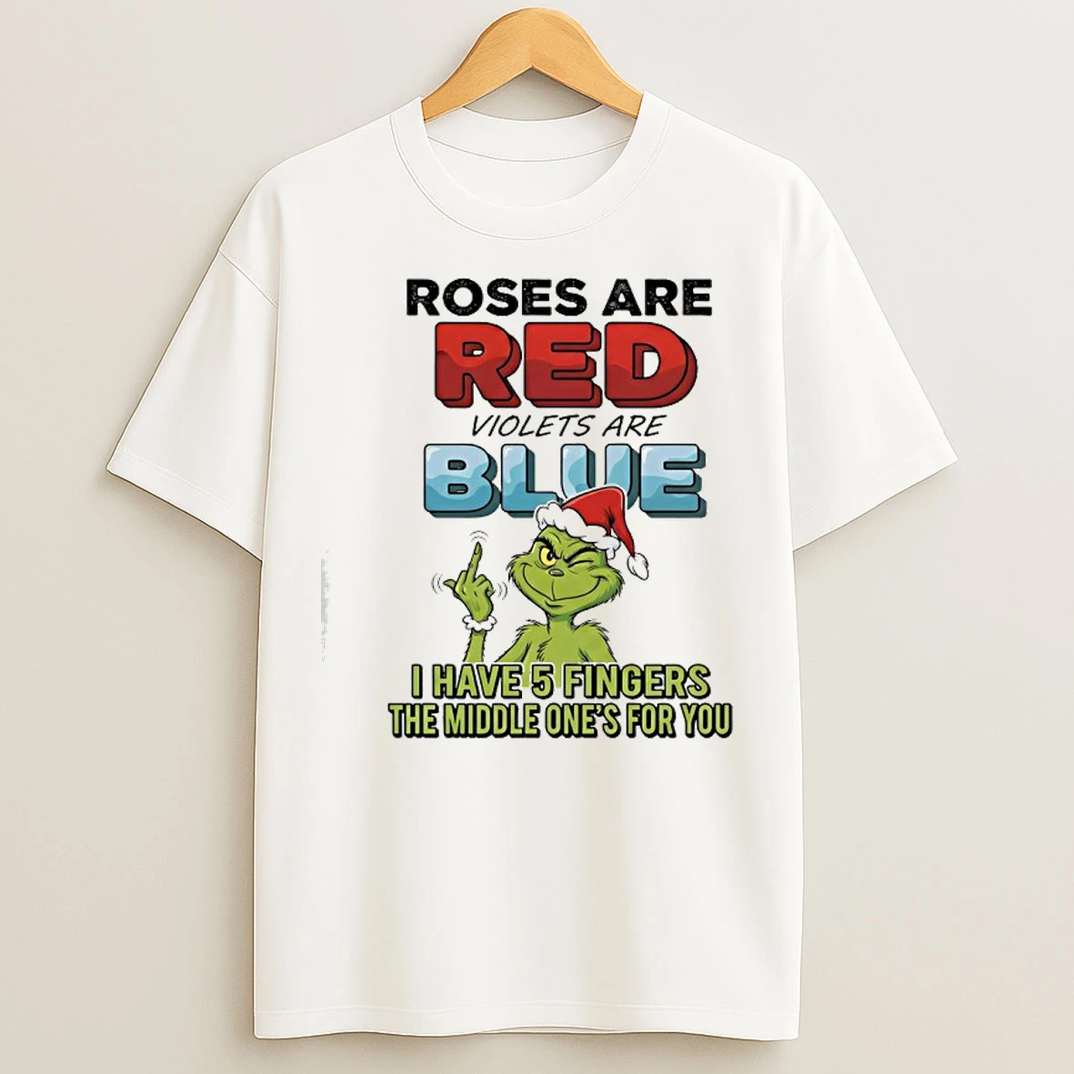 Classic Grinch Roses Are Red Violets Are Blue I Have 5 Fingers The Middle Ones For You T Shirts