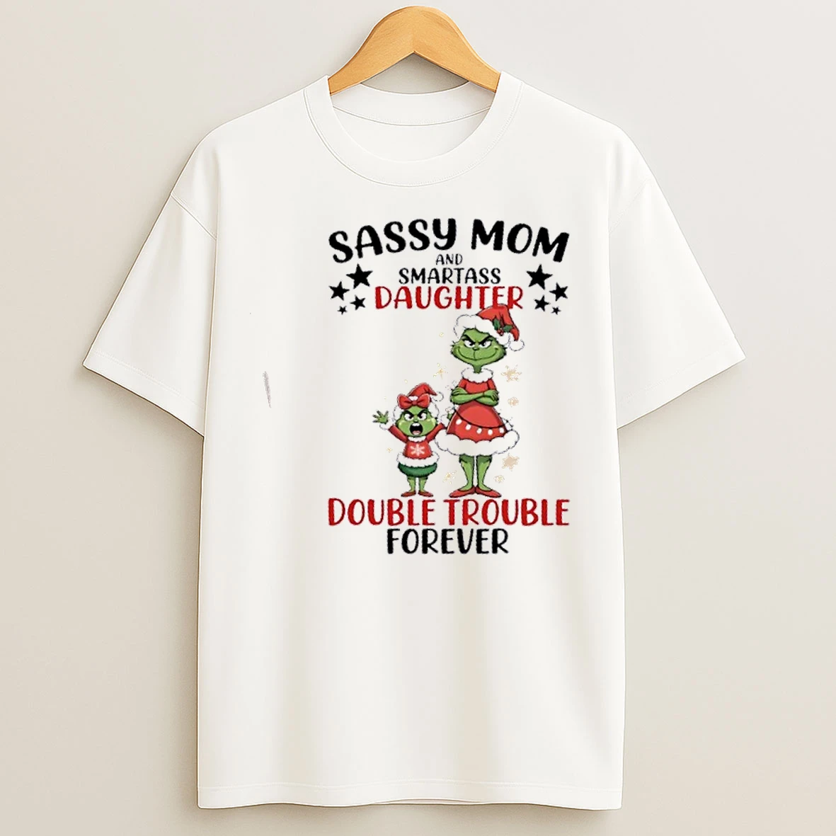 Classic Grinch Sassy Mom And Smartass Daughter Double Trouble Forever Christmas T Shirts