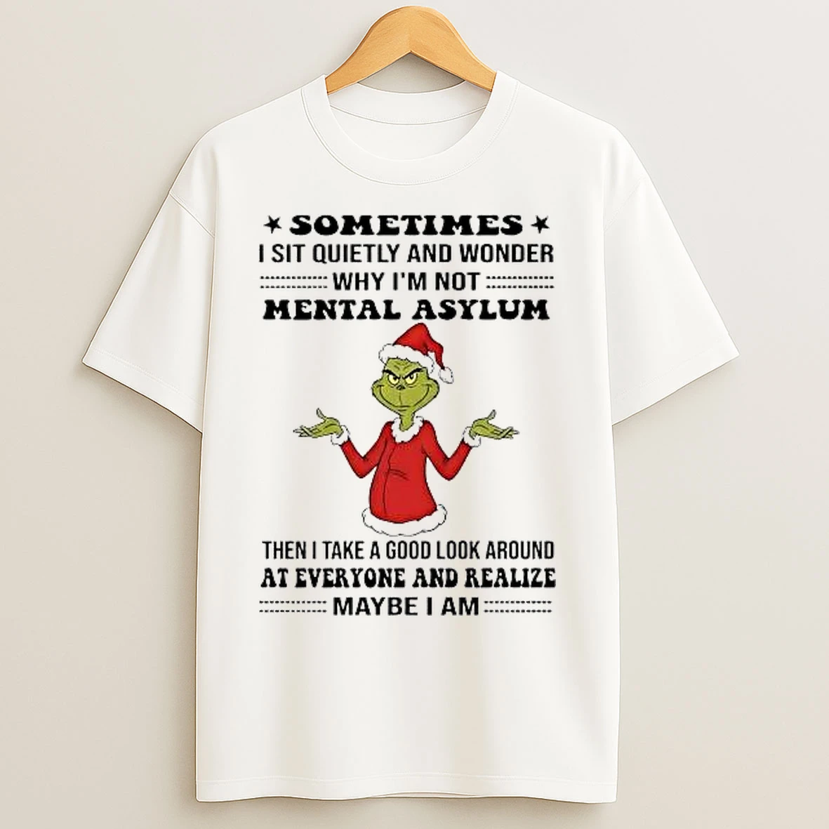 Classic Grinch Sometimes I Sit Quietly And Wonder Mental Asylum Christmas T Shirts