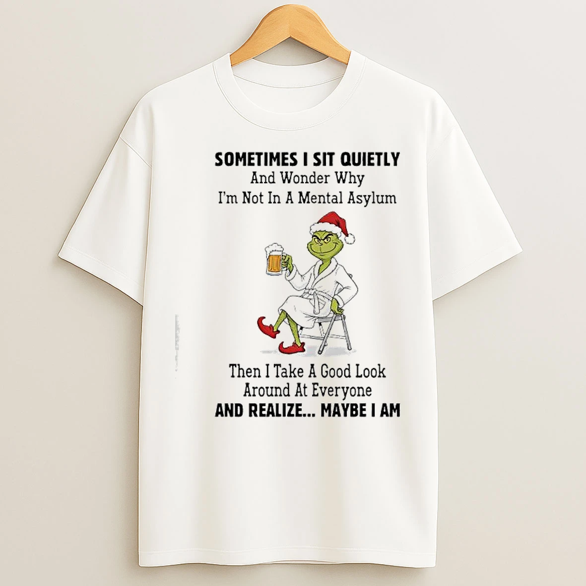 Classic Grinch Sometimes I Sit Quietly Maybe I Am T Shirts