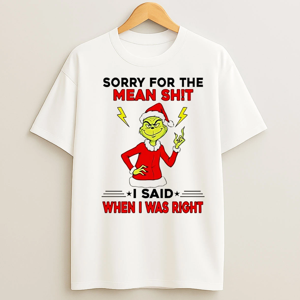 Classic Grinch Sorry For The Mean Shit I Said When I Was Right Christmas T Shirts