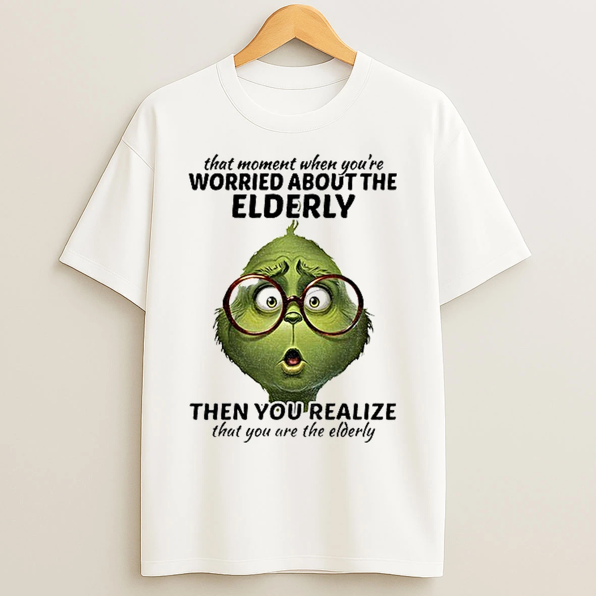 Classic Grinch That Moment When Youre Worried About The Elderly Christmas T Shirts