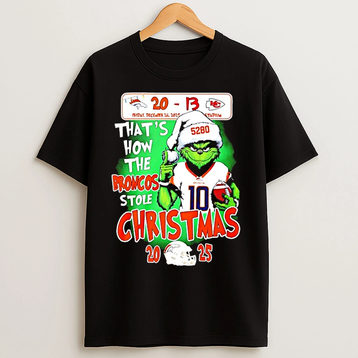 Classic Grinch Thats How The Broncos Stole Christmas 2025 20 13 Kc Chiefs Score T Shirts