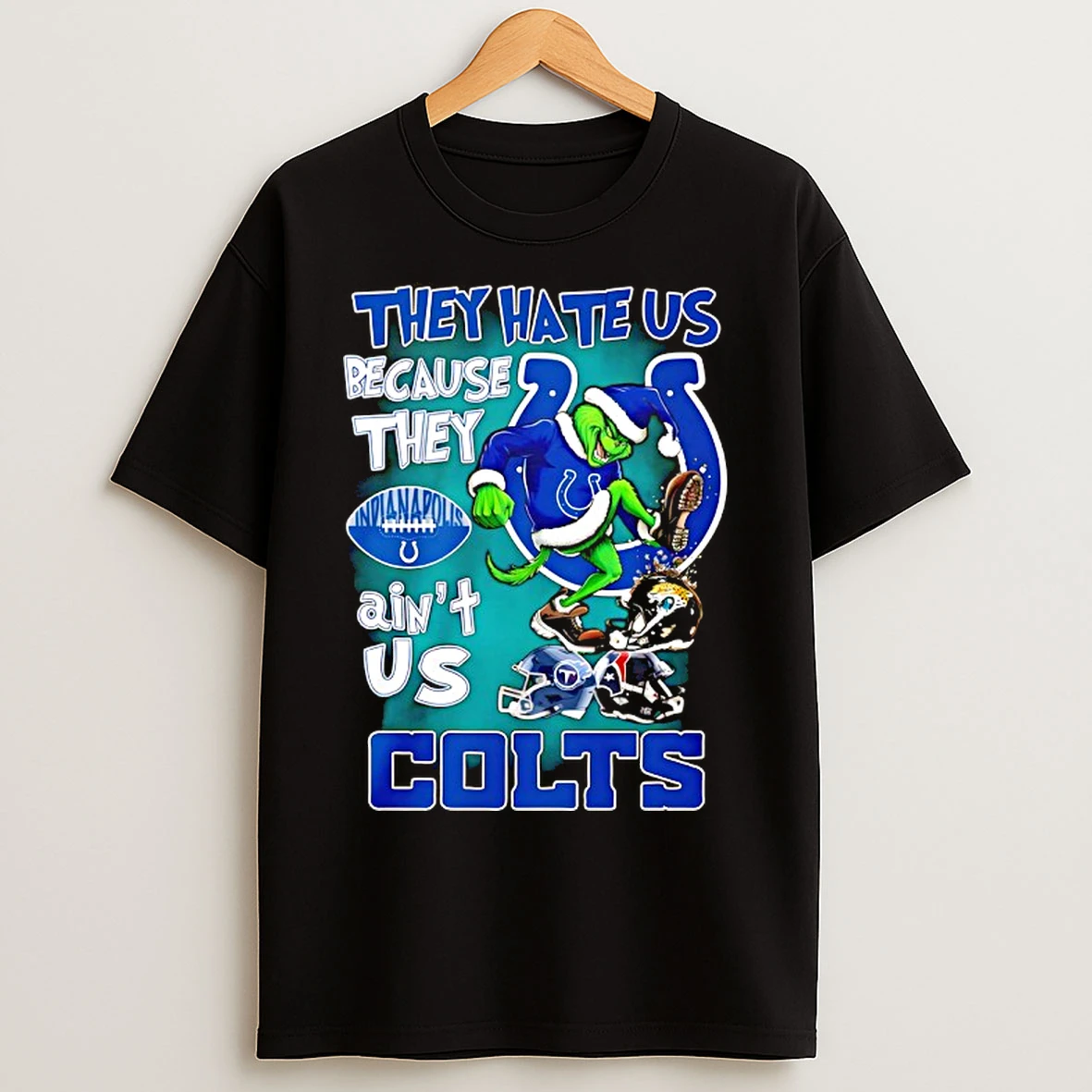 Classic Grinch They Hate Us Because They Aint Us Indianapolis Colts T Shirts