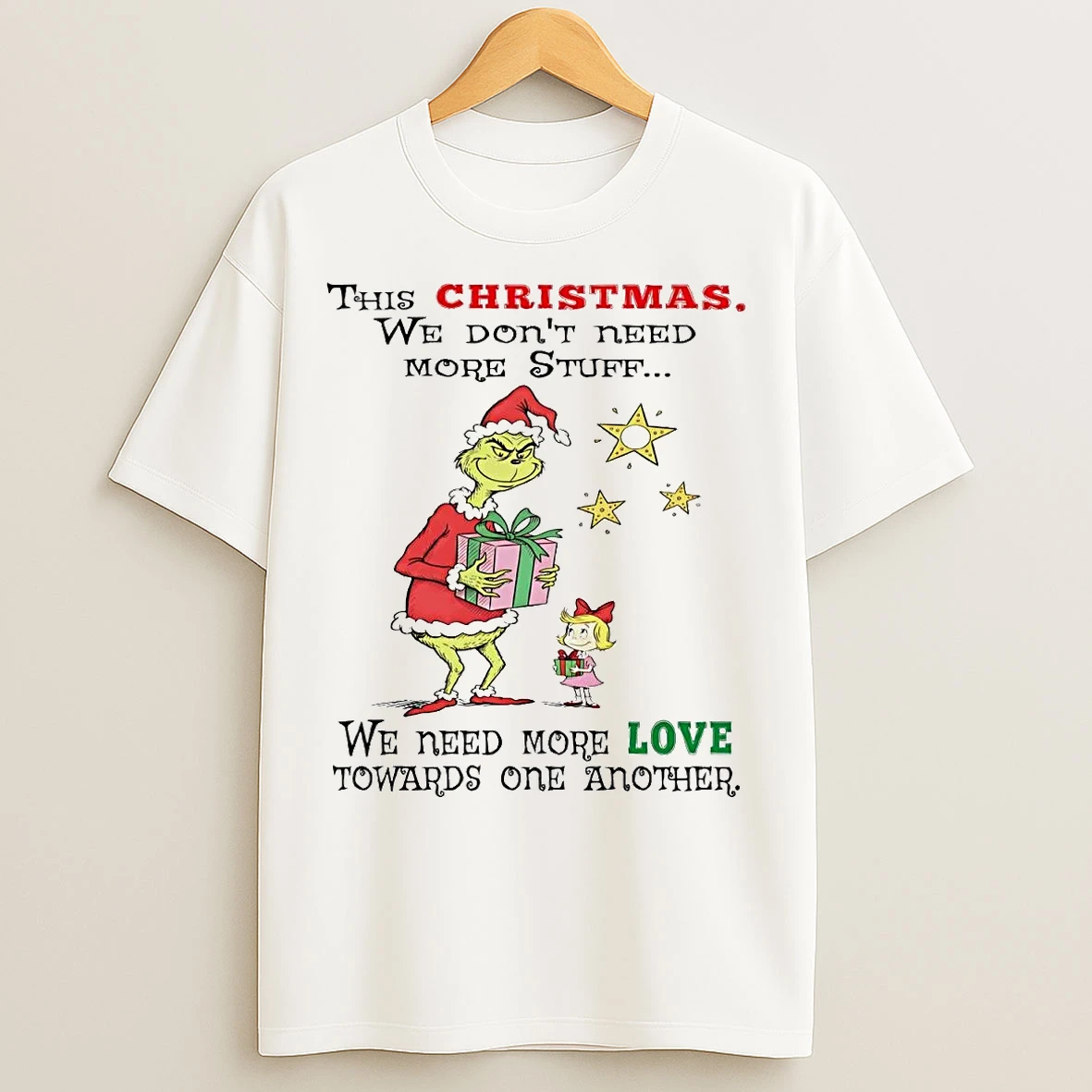 Classic Grinch This Christmas We Dont Need More Stuff We Need More Love T Shirts