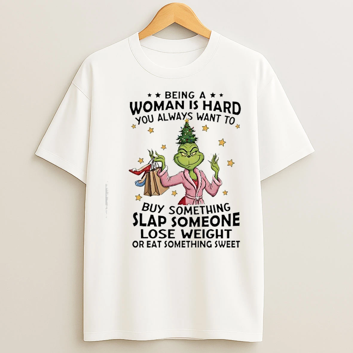 Classic Grinch Woman Is Hard You Always Want To Buy Something Slap Someone Lose Weight T Shirts