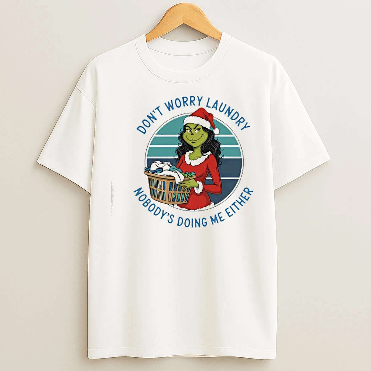 Classic Grinch Worry Dont Laundry Nobodys Doing Me Either T Shirts