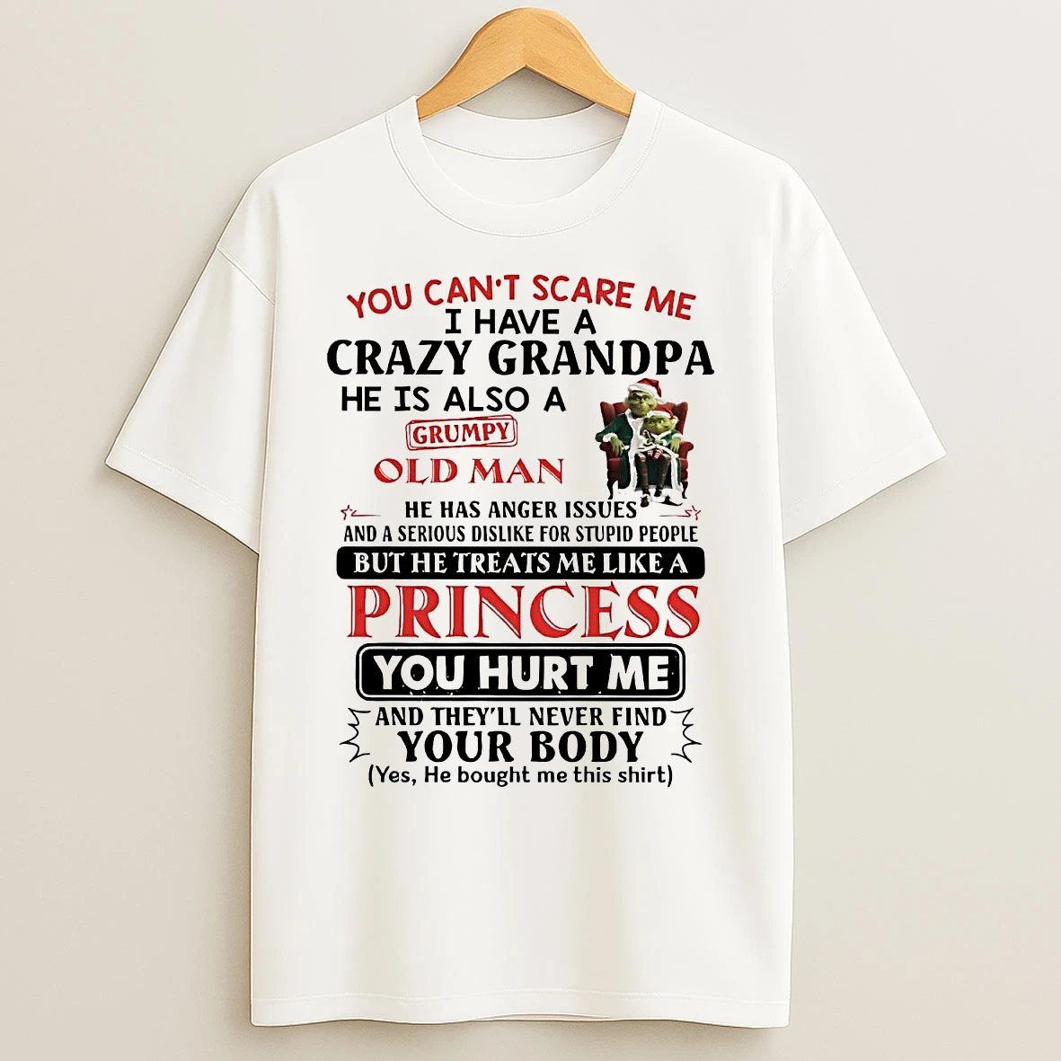 Classic Grinch You Cant Scare Me He Treats Me Like Princess Christmas T Shirts