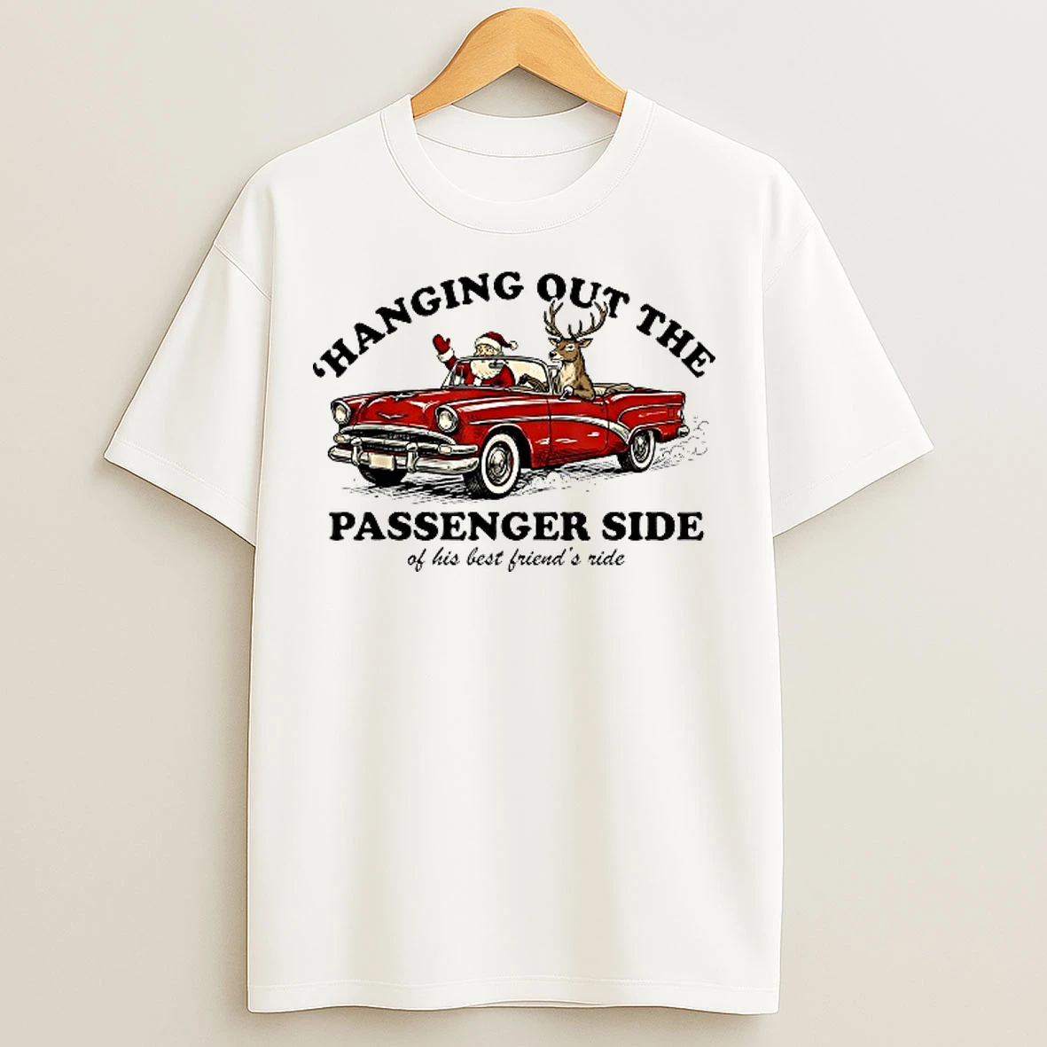 Classic Hanging Out The Passenger Side Of His Best Friends Ride Santa Car Deer Merry Christmas T Shirts