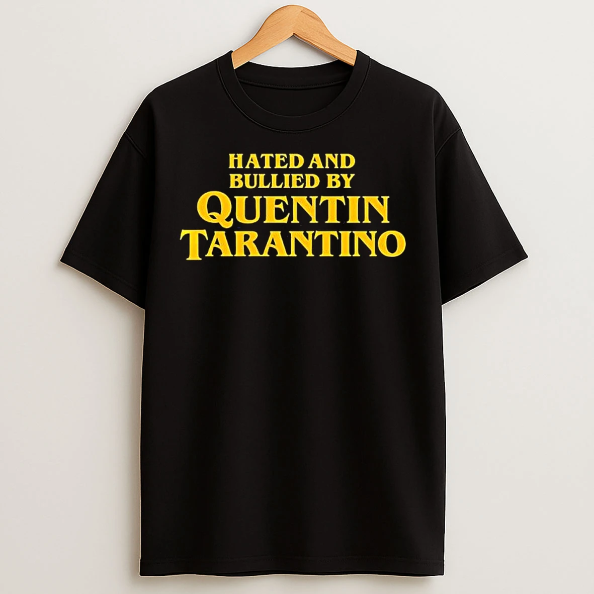 Classic Hated And Bullied By Quentin Tarantino T Shirts