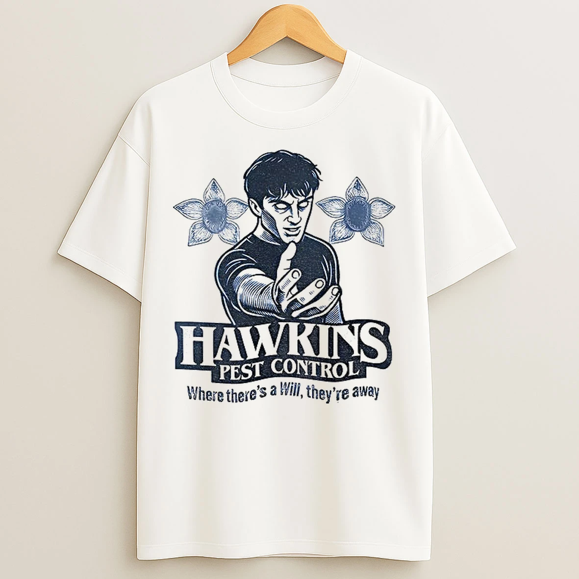 Classic Hawkins Pest Control Where Theres A Will Theyre Away T Shirts