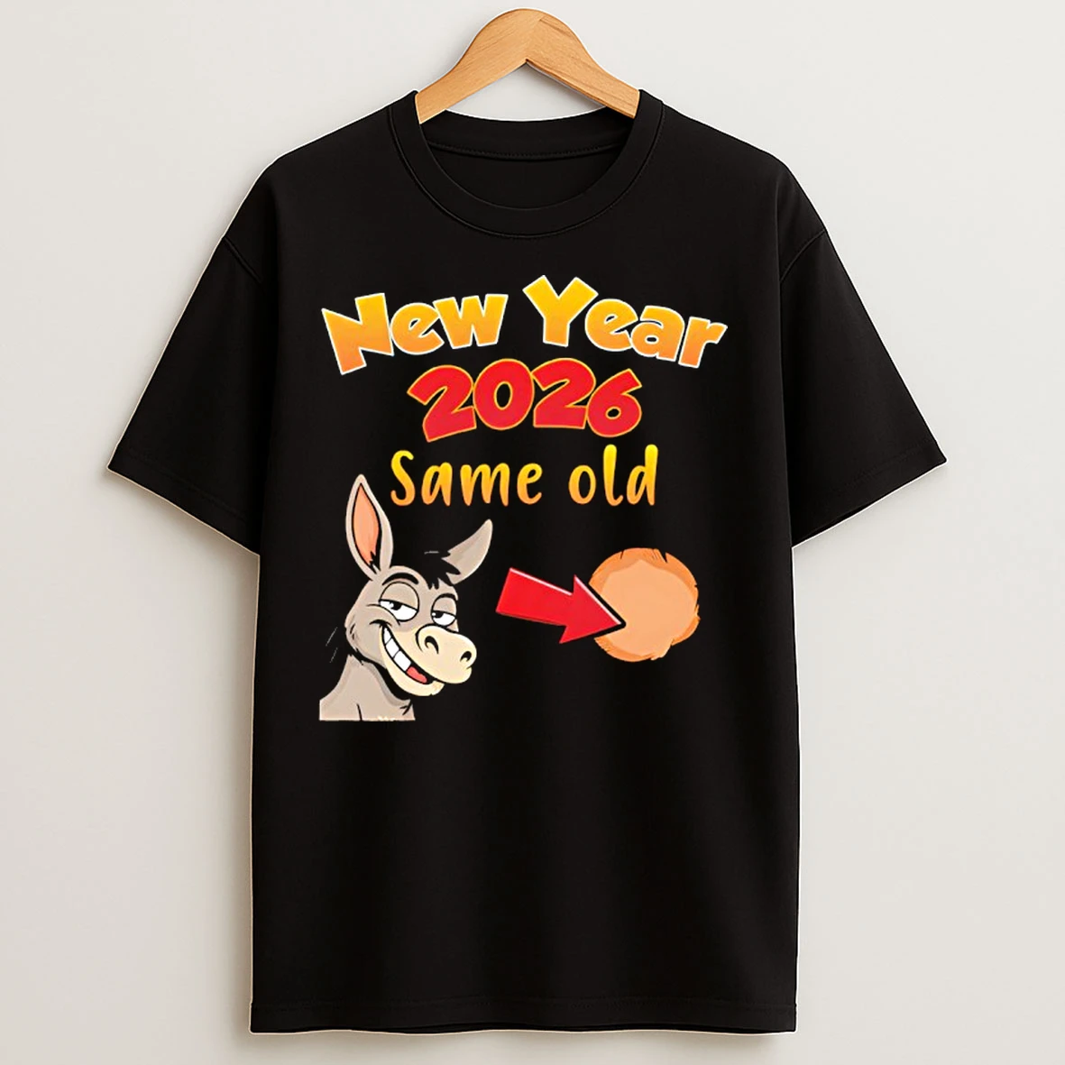 Classic Hole New Year Same Old Shit T Shirts