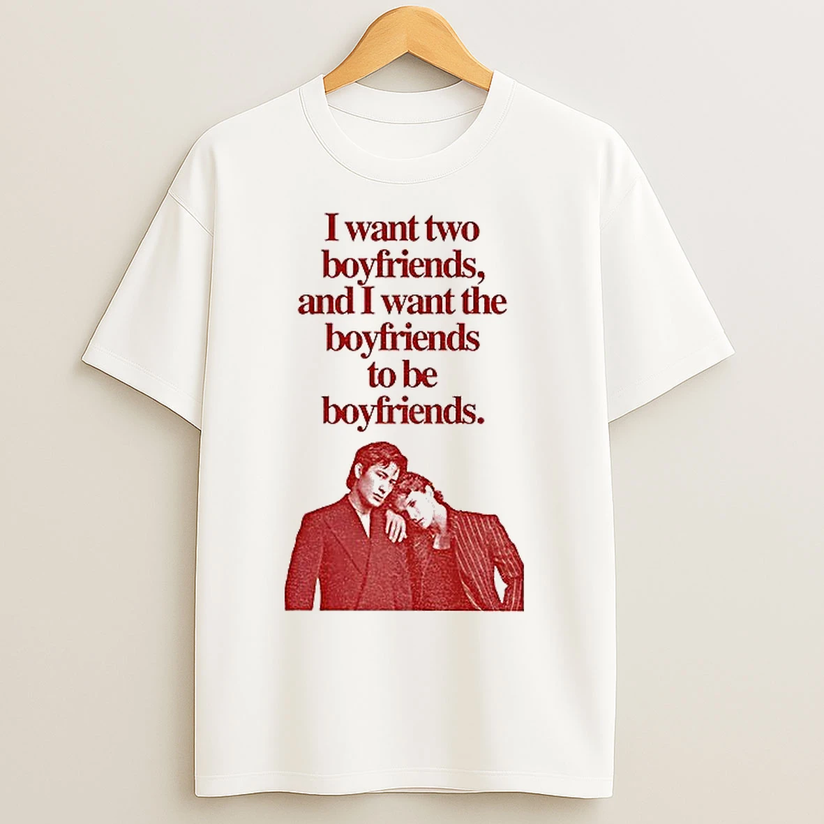 Classic Hollander Rozanov Rivalry I Want Two Boyfriends And I Want The Boyfriends To Be Boyfriends T Shirts