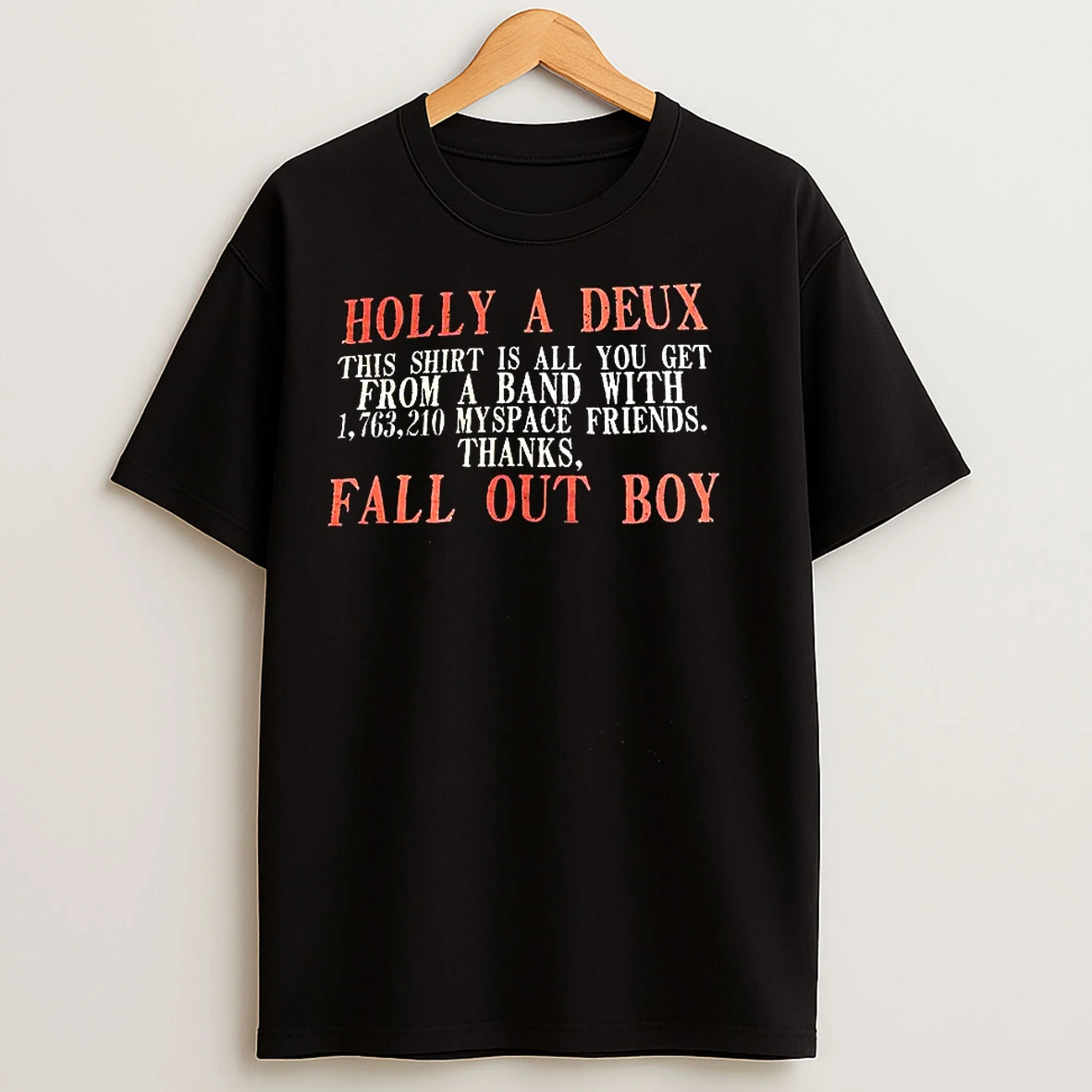 Classic Holly A Deux This Is All You Get From A Band With T Shirts